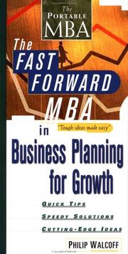 The Fast Forward MBA in Business Planning for Growth (Fast Forward MBA Series) by Philip Walcoff