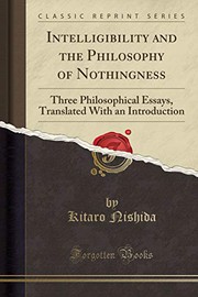 Cover of: Intelligibility and the Philosophy of Nothingness: Three Philosophical Essays