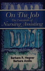 Cover of: On the job: essentials of nursing assisting