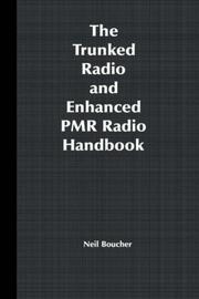 The Trunked Radio and Enhanced PMR Radio Handbook by Neil J. Boucher