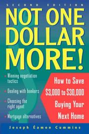 Cover of: Not One Dollar More!: How to Save $3,000 to $30,000 Buying Your Next Home, 2nd Edition
