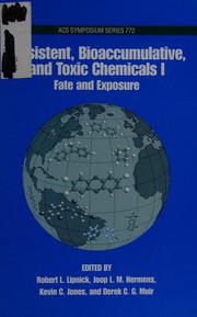 Cover of: Persistent, bioaccumulative, and toxic chemicals: fate and exposure