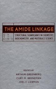 Cover of: The Amide Linkage: Structural Significance in Chemistry, Biochemistry, and Materials Science