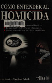 Cómo entender al homicida by Ada Patricia Mendoza Beivide