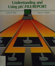 Cover of: Understanding and using pfs--file/report