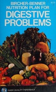 Cover of: Bircher-Benner nutrition plan for digestive problems: a comprehensive guide with suggestions for diet menus and recipes