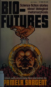 Cover of: Bio-futures by edited, with an introd. and notes, by Pamela Sargent.