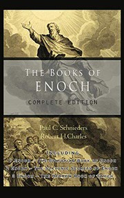 The Books of Enoch : Complete edition by Robert Henry Charles, Paul C Schnieders