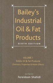 Cover of: Bailey's Industrial Oil and Fat Products, Edible Oil and Fat Products: Chemistry, Properties, and Health Effects (Bailey's Industrial Oil & Fat Products)