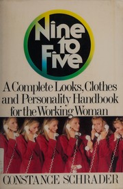 Cover of: Nine to five: a complete looks, clothes, and personality handbook for the working woman