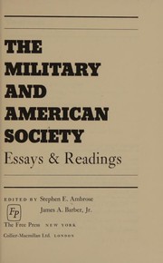 Cover of: The military and American society: essays & readings.