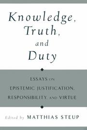 Knowledge, truth, and duty : essays on epistemic justification, responsibility, and virtue