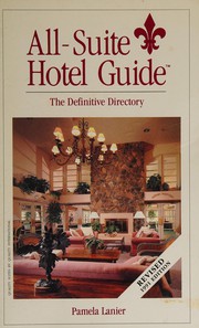 All-suite hotel guide (A Lanier guide) by Pamela Lanier