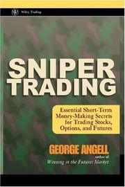 Cover of: Sniper trading: essential short-term money-making secrets for trading stocks, options, and futures