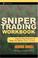 Cover of: Sniper trading workbook