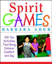 Spirit games : 300 fun activities that bring children comfort and joy