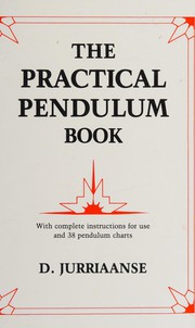 Cover of: The practical pendulum book: with instructions for use and thirty-eight pendulum charts