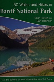 Cover of: 50 walks and hikes in Banff National Park by Brian Patton