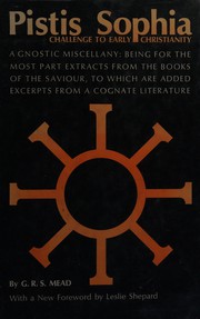 Cover of: Pistis Sophia - a gnostic miscellany: being for the most part extracts from thebooks of the Saviour, to which are added excerpts from a cognate literature