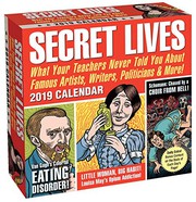 Cover of: Secret Lives 2019 Day-to-Day Calendar: What Your Teachers Never Told You About Famous Artists, Writers, Politicians, and More!