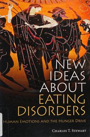 Cover of: New ideas about eating disorders: human emotions and the hunger drive