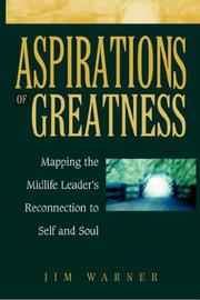 Cover of: Aspirations of greatness: mapping the midlife leader's reconnection to self and soul