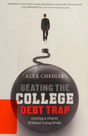 Beating the college debt trap by Alex Chediak