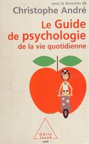 Cover of: Le guide de psychologie de la vie quotidienne