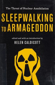 Cover of: Sleepwalking to Armageddon: the threat of nuclear annihilation