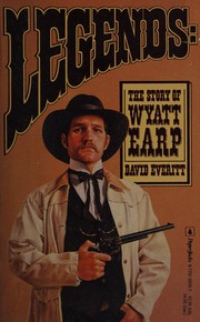 Cover of: Legends, the story of Wyatt Earp