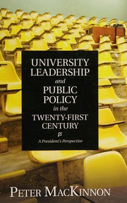 Cover of: University leadership and public policy in the twenty-first century: a President's perspective