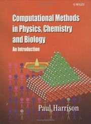 Computational methods in physics, chemistry, and biology : an introduction