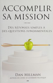 Cover of: Accomplir sa mission: des réponses simples à des questions fondamentales