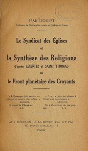Cover of: Le syndicat des églises et la synthèse des religions d'après Leibnitz et Saint Thomas, ou, Le front planétaire des croyants