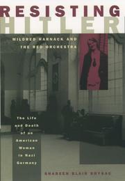 Cover of: Resisting Hitler: Mildred Harnack and the Red Orchestra
