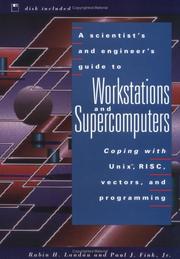 A scientist's and engineer's guide to workstations and supercomputers by Rubin H. Landau, Paul J. Fink, Paul J. Landau, Rubin H. Fink
