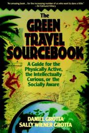 Cover of: The Green travel sourcebook: a guide for the physically active, the intellectually curious, or the socially aware