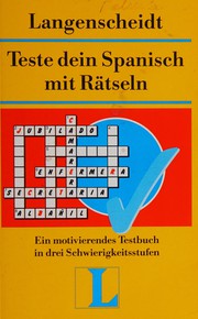 Cover of: Teste dein Spanisch mit Rätseln. Ein motivierendes Testbuch in drei Schwierigkeitsstufen. (Lernmaterialien)