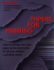 Cover of: Papers for printing: how to choose the right paper at the right price for all your design and printing needs