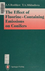 The effect of fluorine-containing emissions on conifers by A. S. Rozhkov