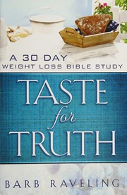 Cover of: Taste for truth: a 30 day weight loss Bible study