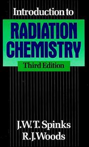 An introduction to radiation chemistry by J. W. T. Spinks