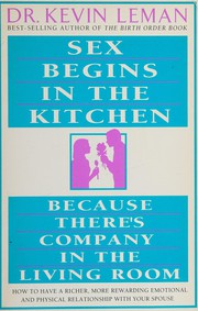 Cover of: Sex Begins in the Kitchen by Dr. Kevin Leman