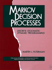 Markov Decision Processes by Martin L. Puterman