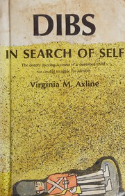 Cover of: Dibs: in search of self: personality development in play therapy; with an introd. by Leonard Carmichael.