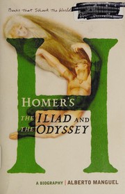 Cover of: Homer's The Iliad and The Odyssey: a biography