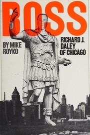 Cover of: Boss: Richard J. Daley of Chicago by Mike Royko