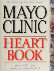 Cover of: Mayo Clinic heart book: the ultimate guide to heart health