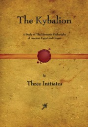 Cover of: The Kybalion: A Study of The Hermetic Philosophy of Ancient Egypt and Greece