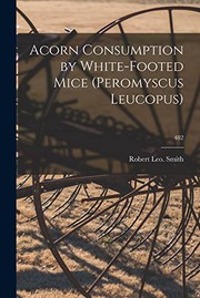 Cover of: Acorn Consumption by White-footed Mice ; 482